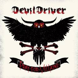 Devildriver : Pray for Villains